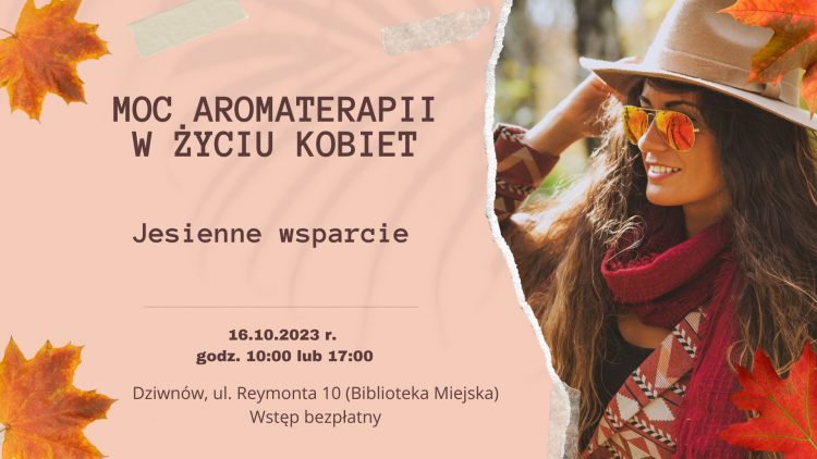 Kolejne Babskie – Spotkania w Bibliotece w Dziwnowie – 16 października poniedziałek w godzinach 10.00 i 17.00 – tym razem z dziedziny AROMATERAPII.