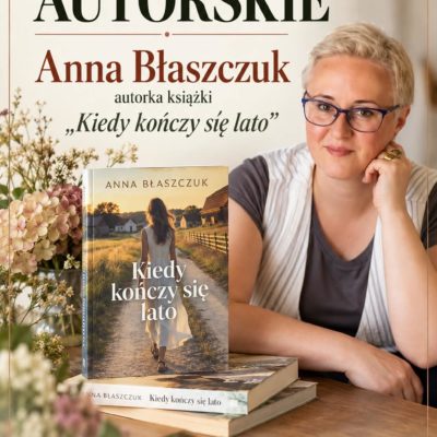 19 listopada 2026 roku o godz. 17.00 serdecznie zapraszamy na Spotkanie autorskie z ANNĄ BŁASZCZUK .